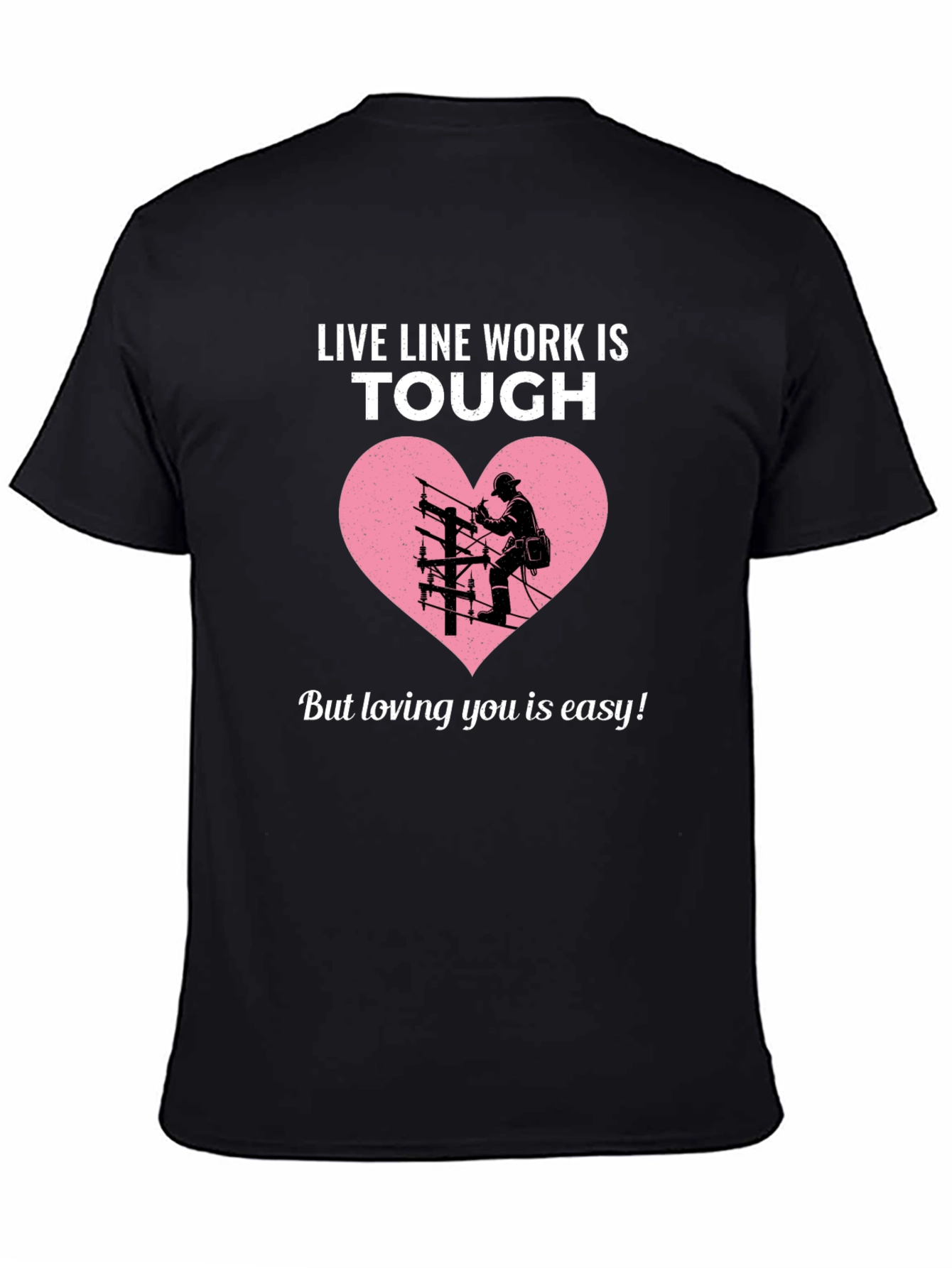 Live Line Work is Tough Graphic T-Shirt