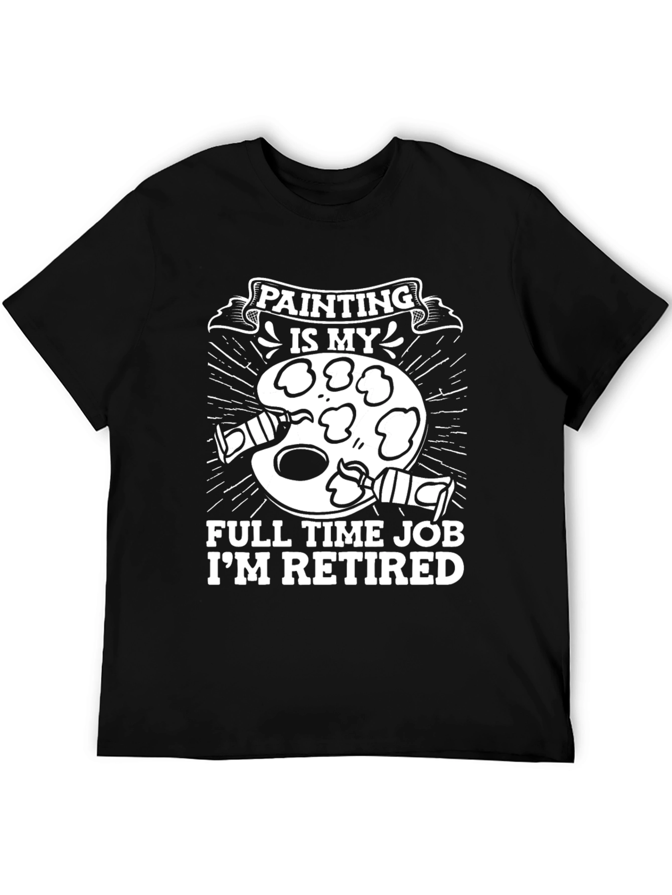 Painter Retired Full Time Job Graphic T-Shirt