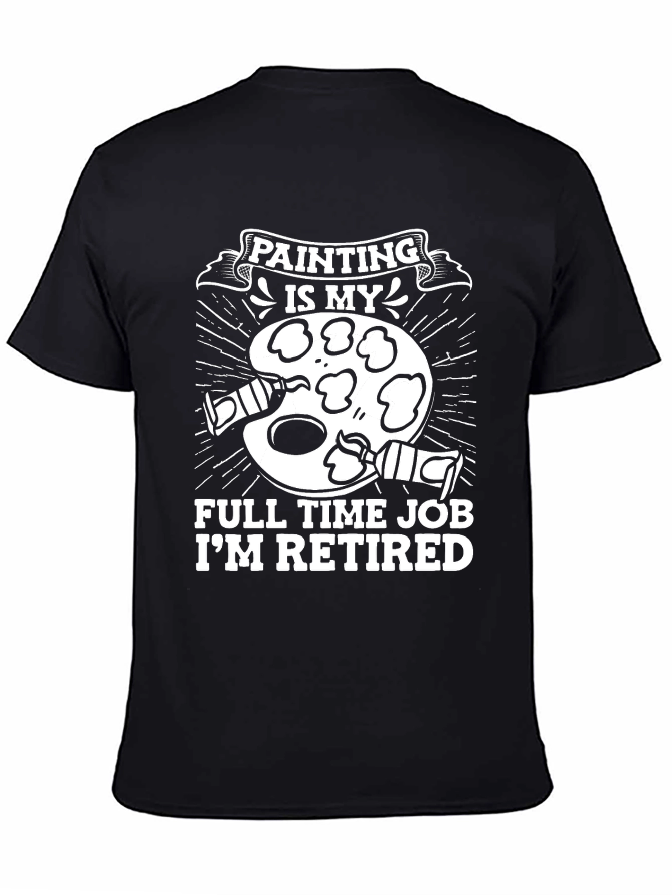 Painter Retired Full Time Job Graphic T-Shirt