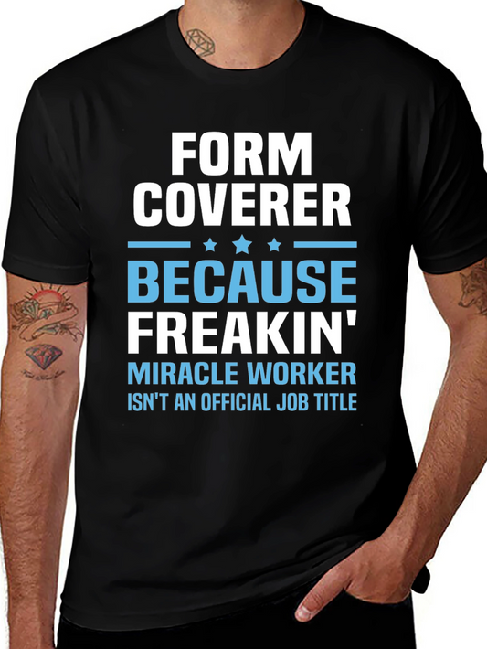 Form Coverer Funny Job Title T-Shirt