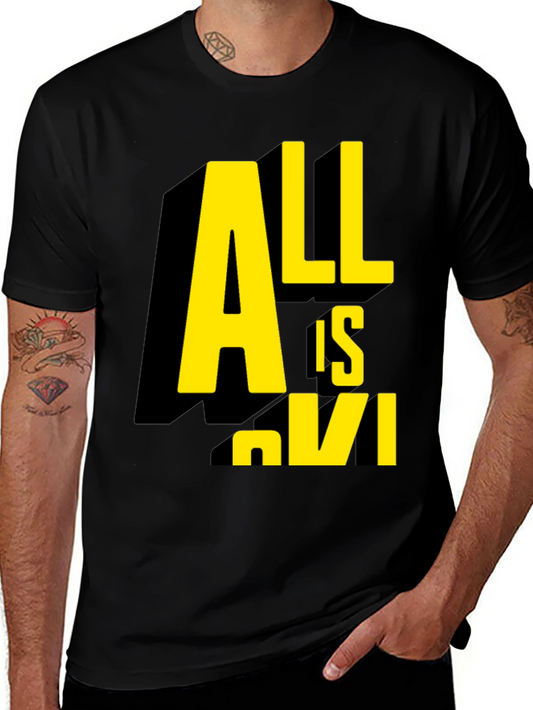 All is Ok T-Shirt - Graphic Tee
