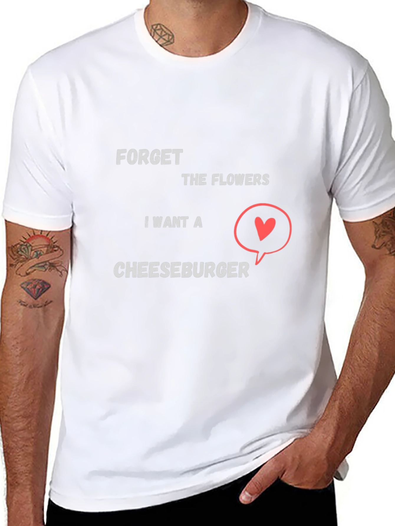 Forget Flowers I Want Cheeseburger T-Shirt