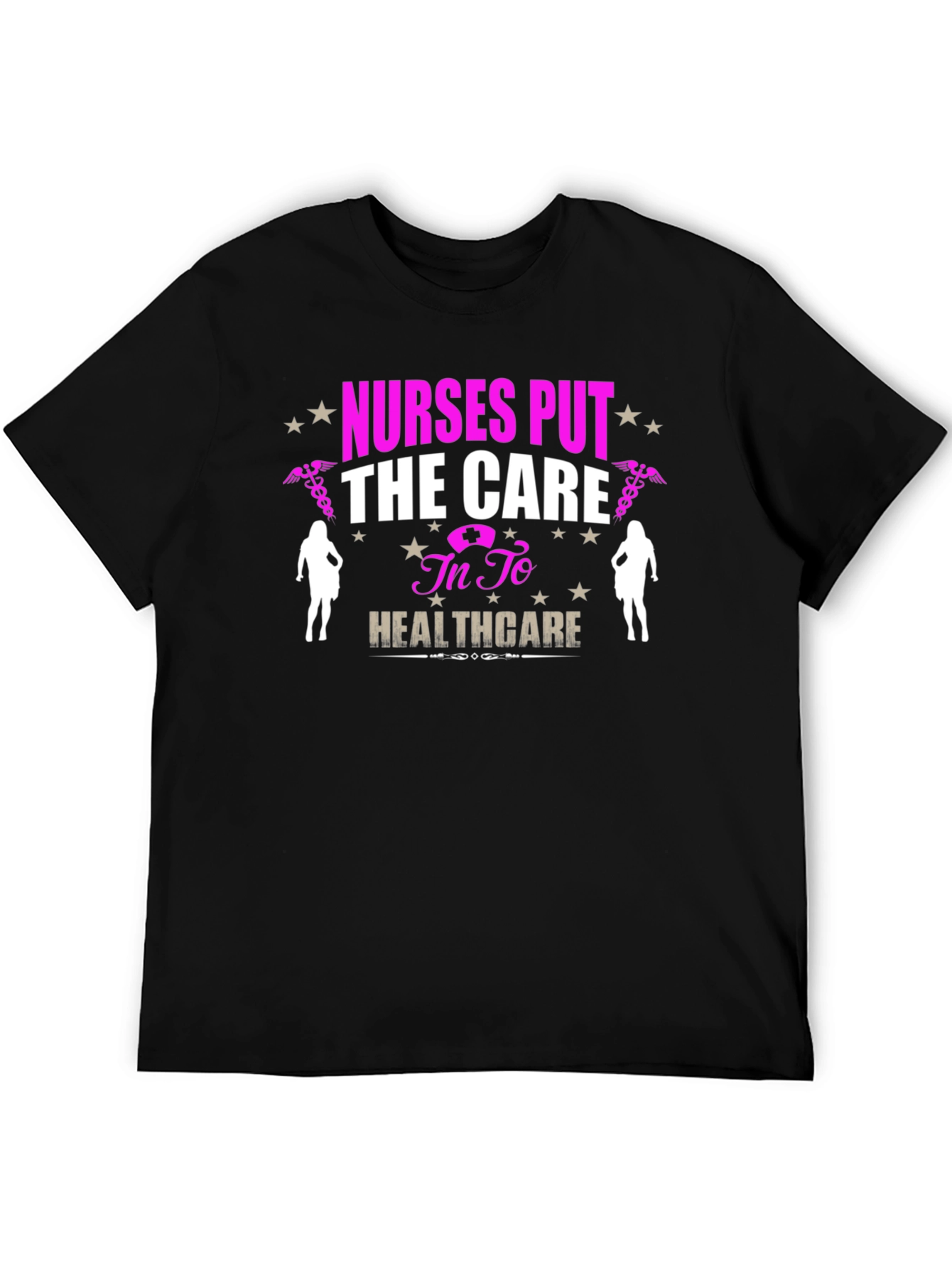 Nurses Put the Care T-Shirt