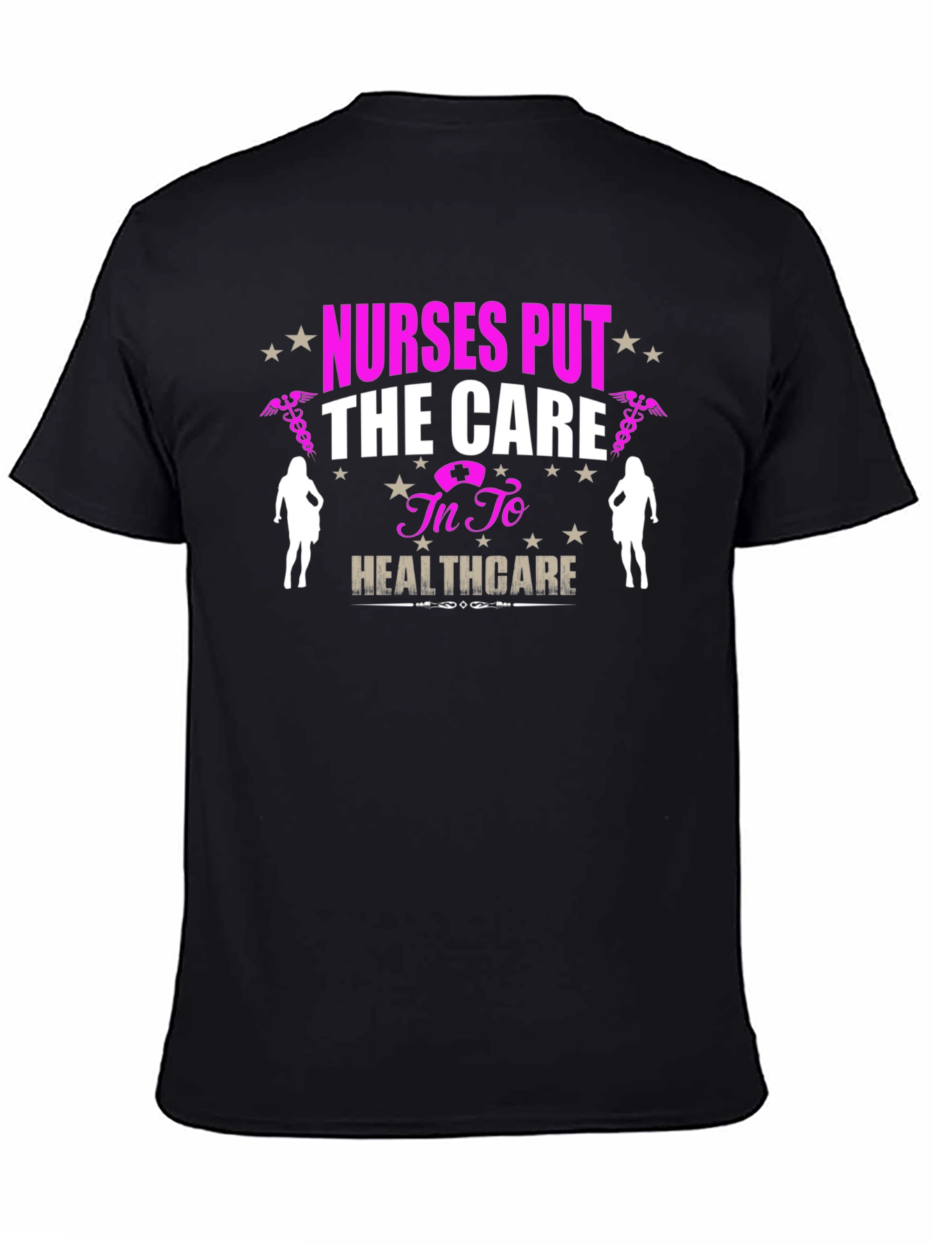 Nurses Put the Care T-Shirt