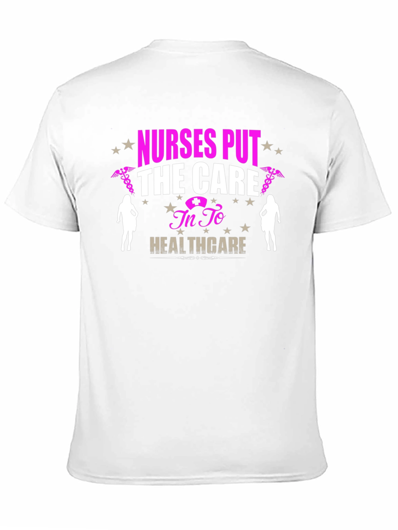 Nurses Put the Care T-Shirt