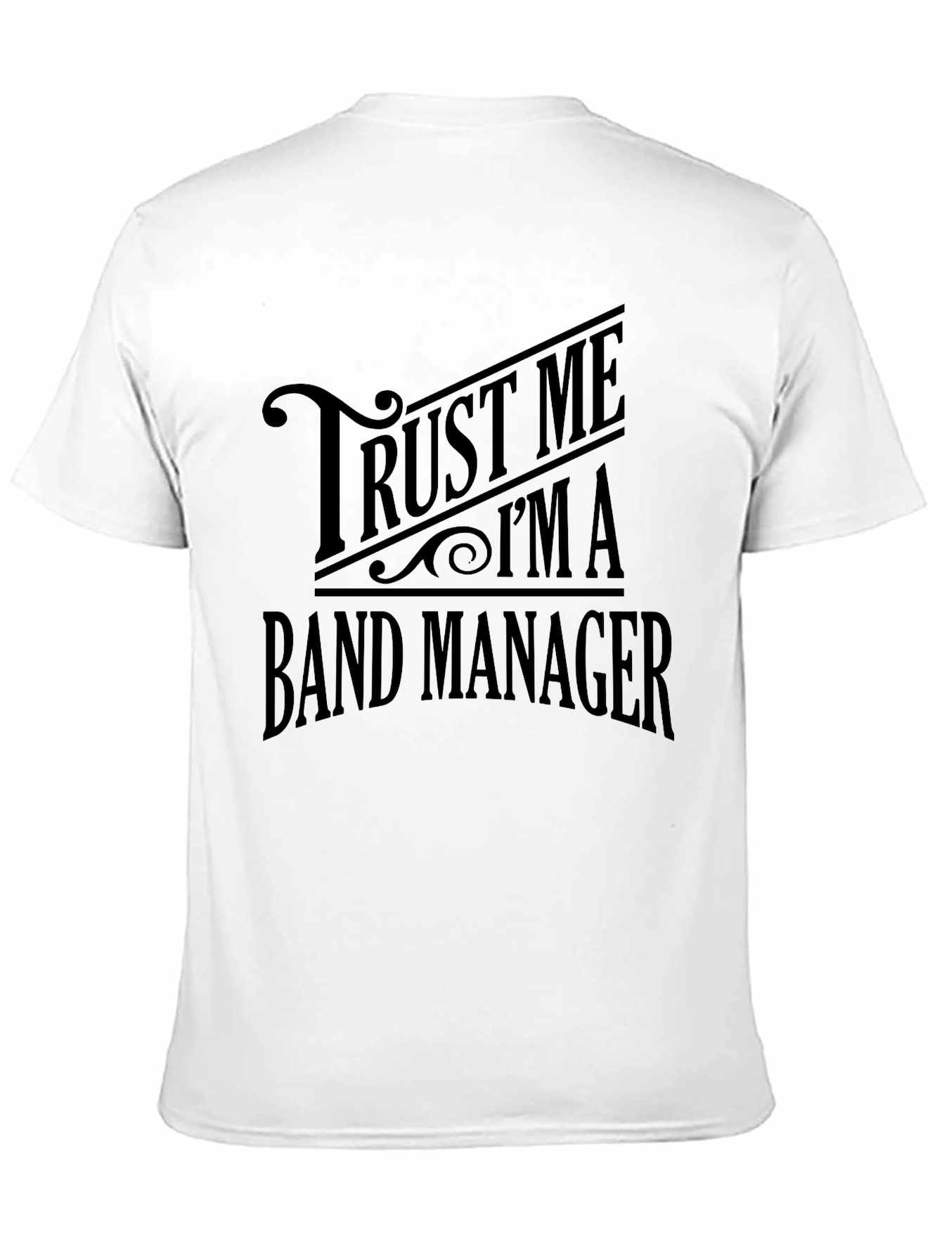 Trust Me Im a Band Manager T-Shirt