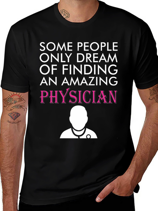 Amazing Physician T-Shirt - Dream Gift for Doctors