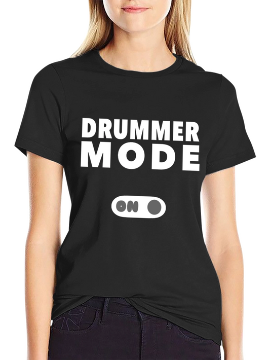 Drummer Mode ON Graphic Tee - Music Lover T-Shirt