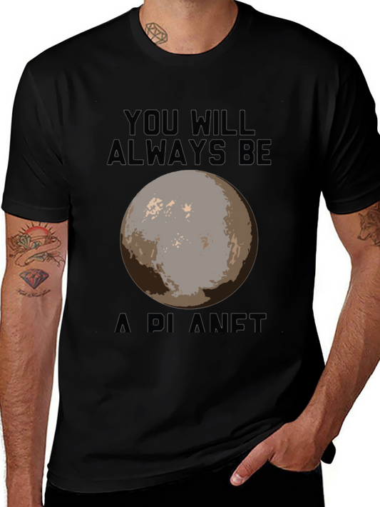 Pluto - You Will Always Be A Planet T-Shirt