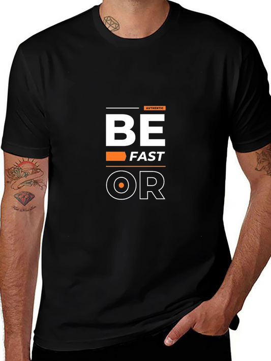 Be Fast Or T-Shirt - Mens Black Graphic Tee