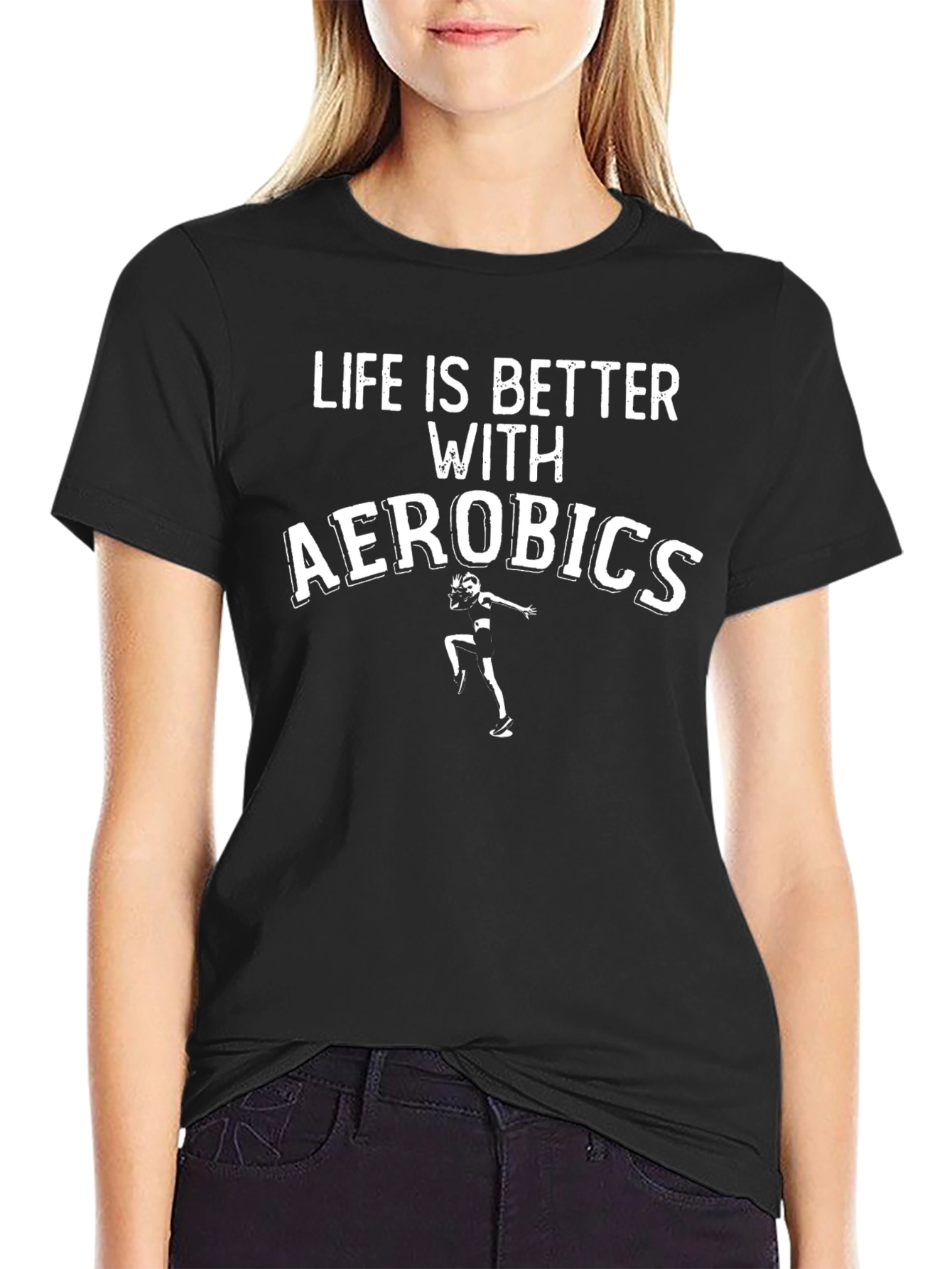 Life is Better With Aerobics T-Shirt