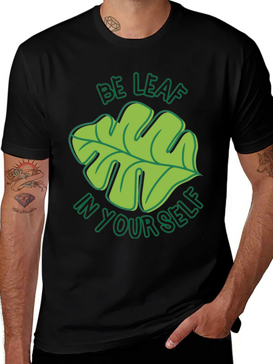 Be Leaf In Yourself T-Shirt - Fun Graphic Tee