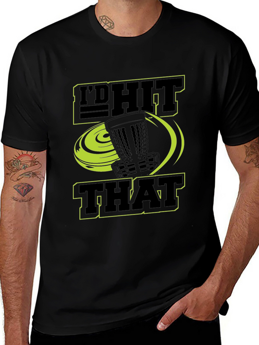 Id Hit That Disc Golf T-Shirt - Funny Frisbee Golf Tee