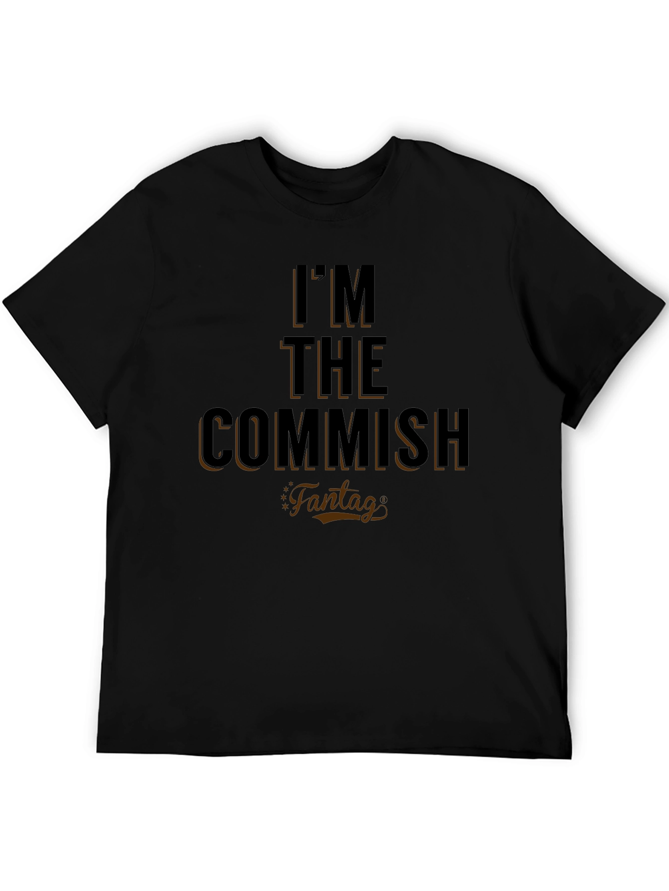 Im the Commish T-Shirt - Funny Slogan Tee