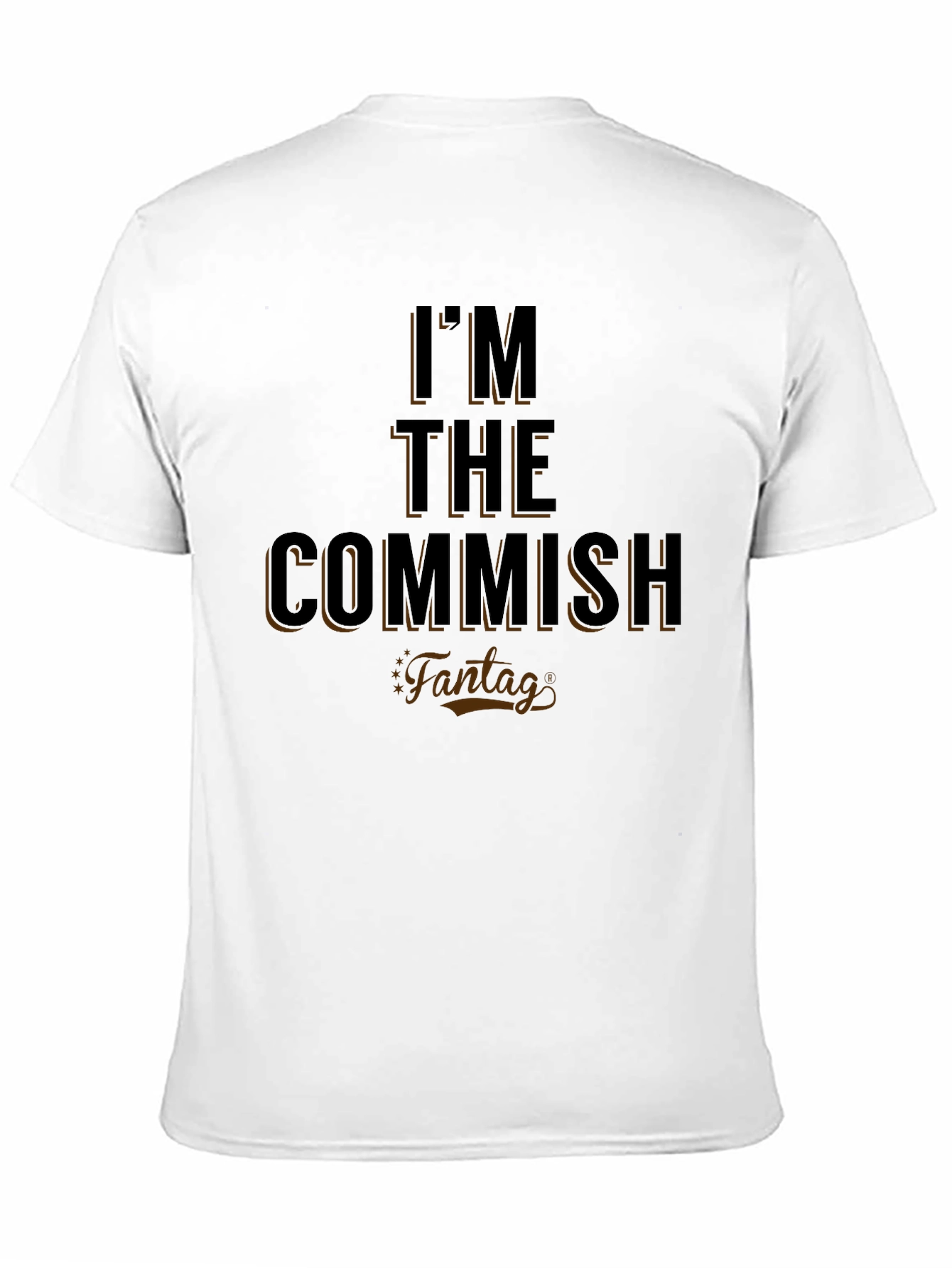 Im the Commish T-Shirt - Funny Slogan Tee
