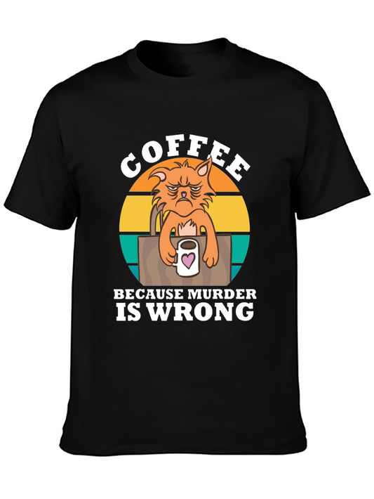 Coffee Because Murder Is Wrong Cat T-Shirt