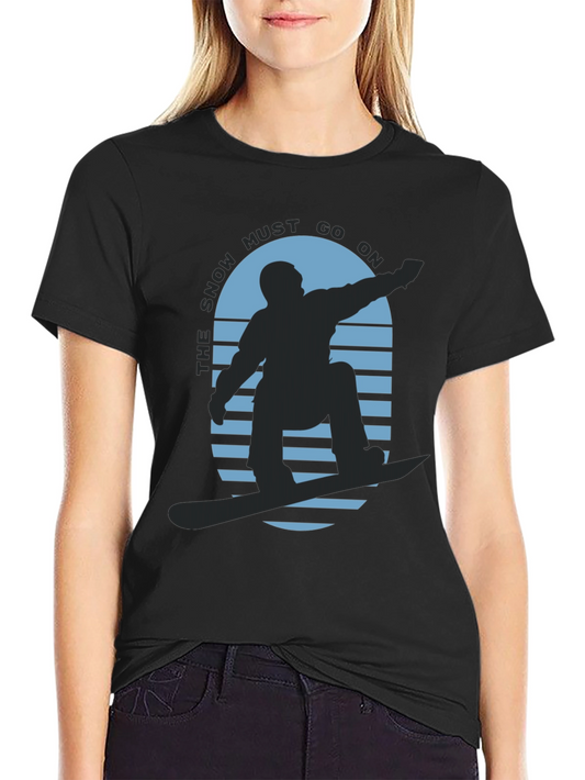 Snow Must Go On T-Shirt - Snowboard Graphic Tee