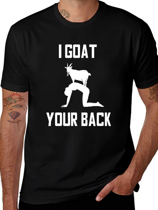 I Goat Your Back T-Shirt Funny Graphic Tee