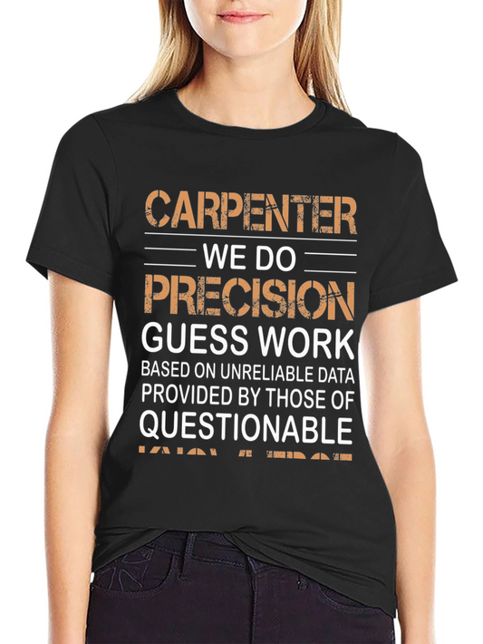 Carpenter Precision Humor T-Shirt