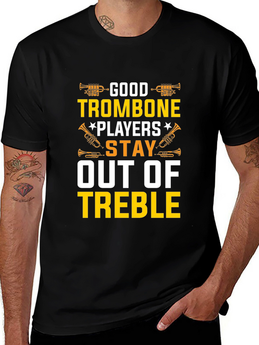 Good Trombone Players Stay Out of Treble T-Shirt