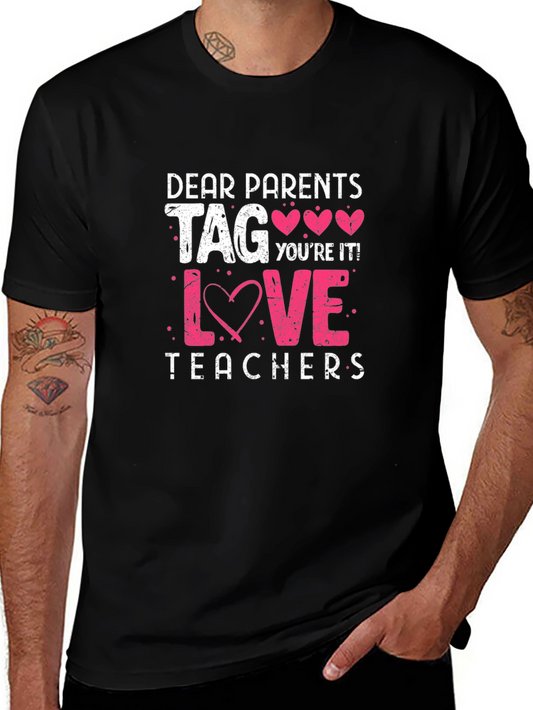 Dear Parents Tag Youre It! Teacher Love Black T-Shirt