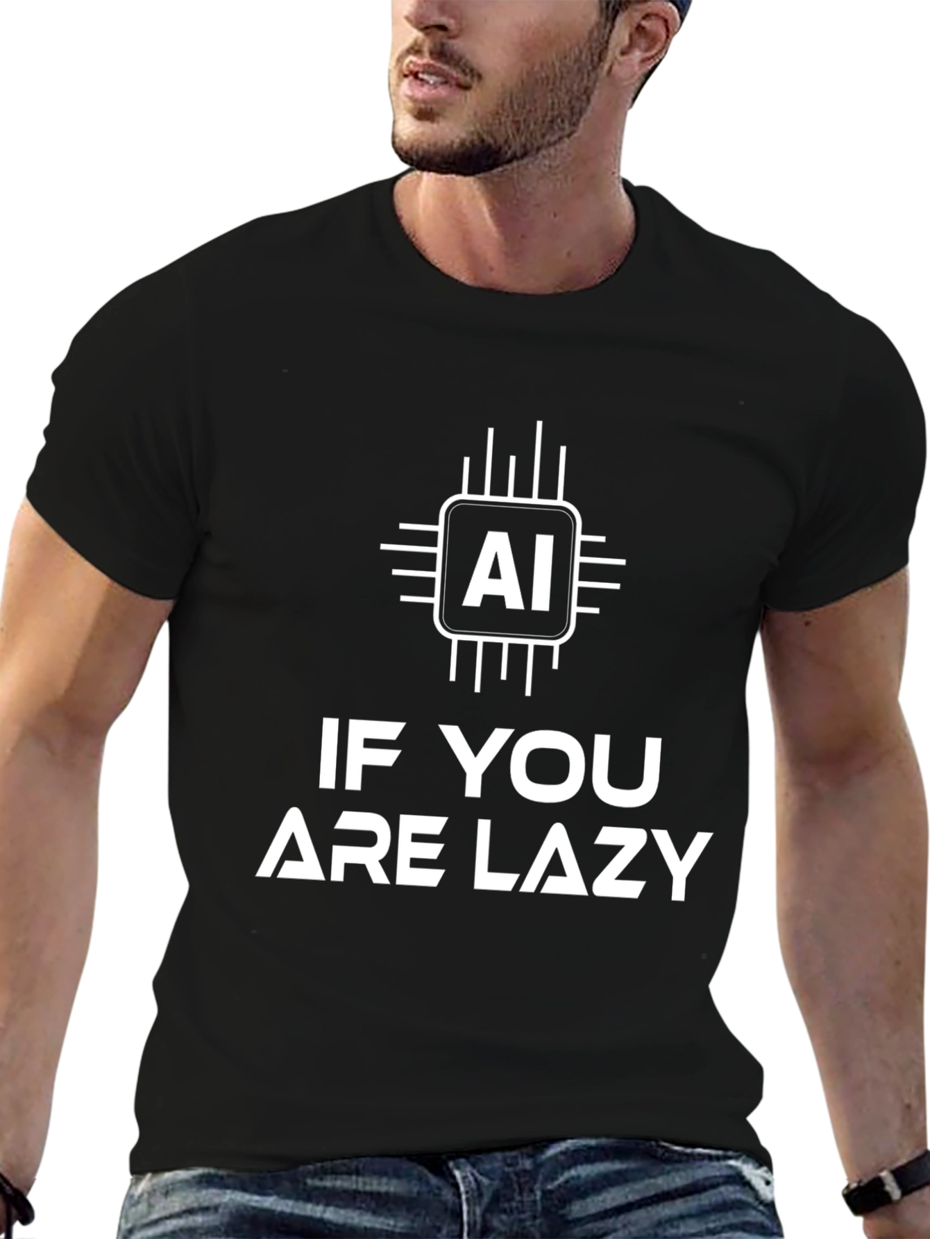 AI If You Are Lazy T-Shirt