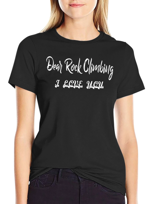Dear Rock Climbing I Love You - Graphic Tee