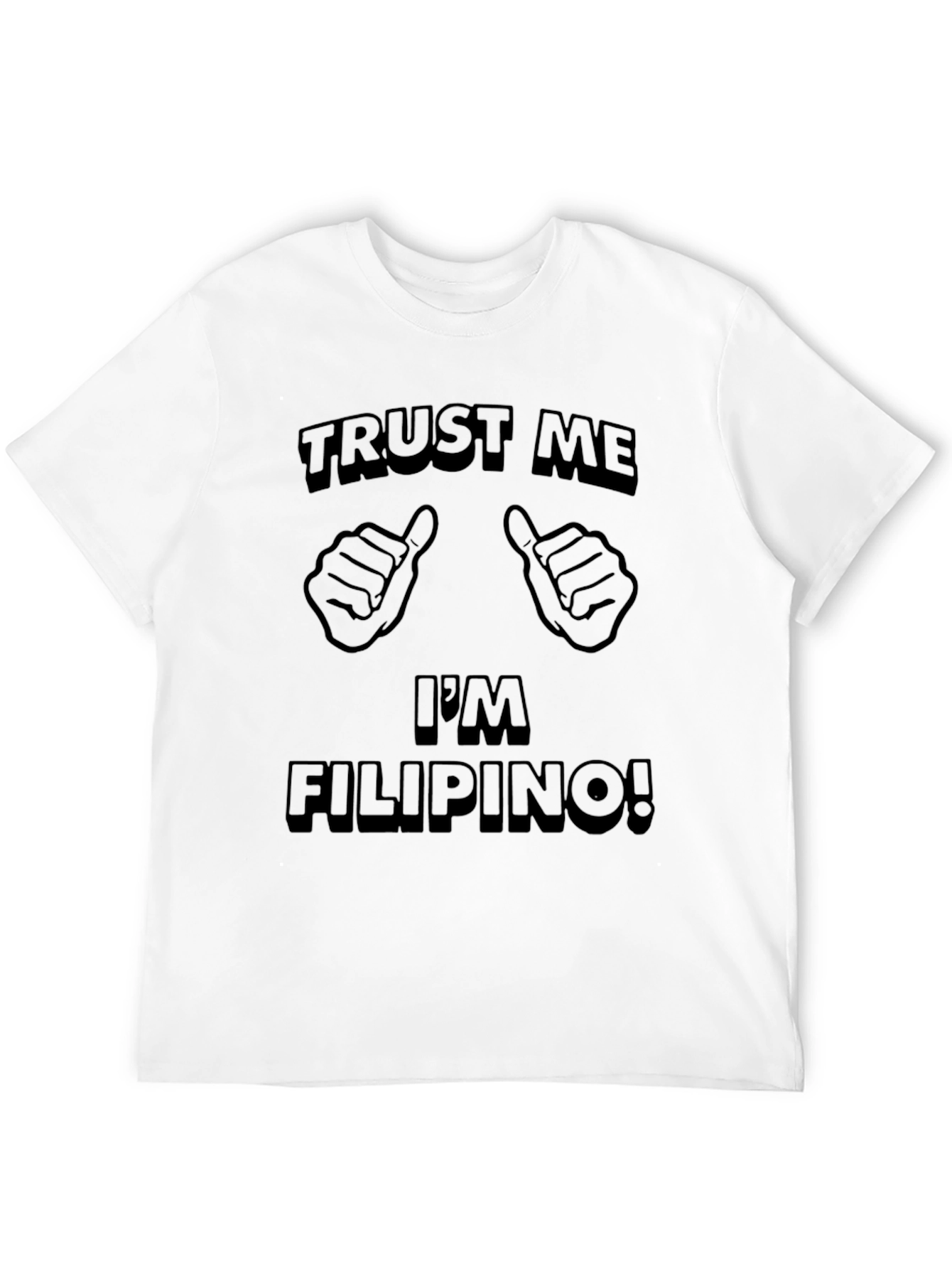 Trust Me Im Filipino T-Shirt