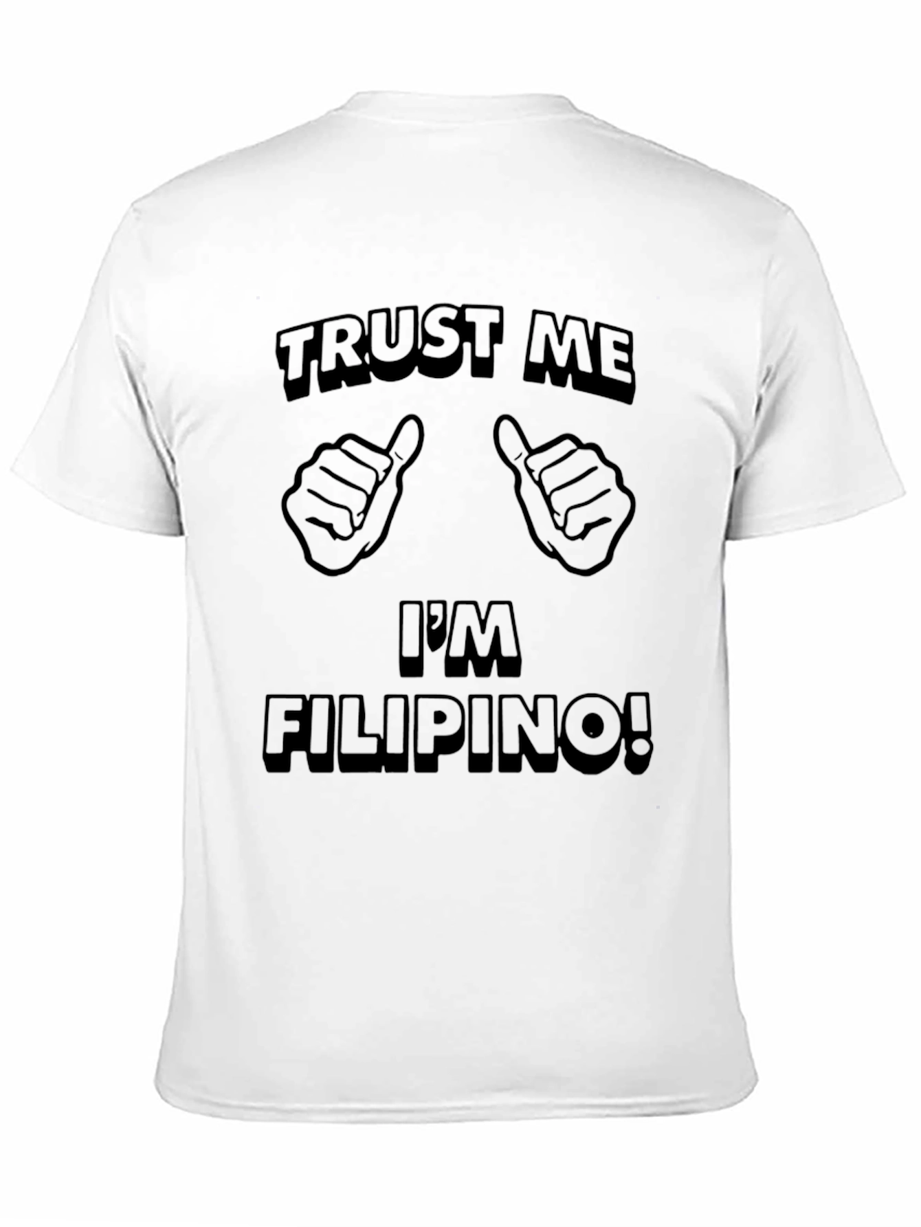 Trust Me Im Filipino T-Shirt