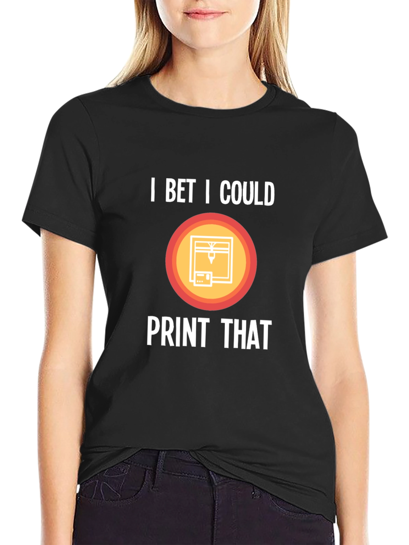 I Bet I Could Print That T-Shirt