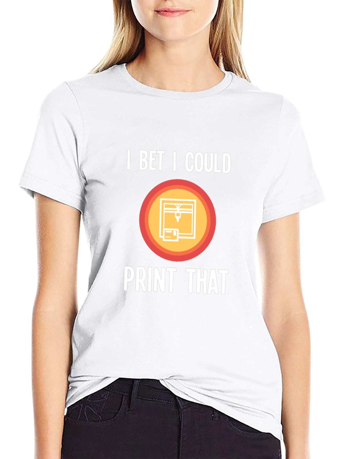I Bet I Could Print That T-Shirt