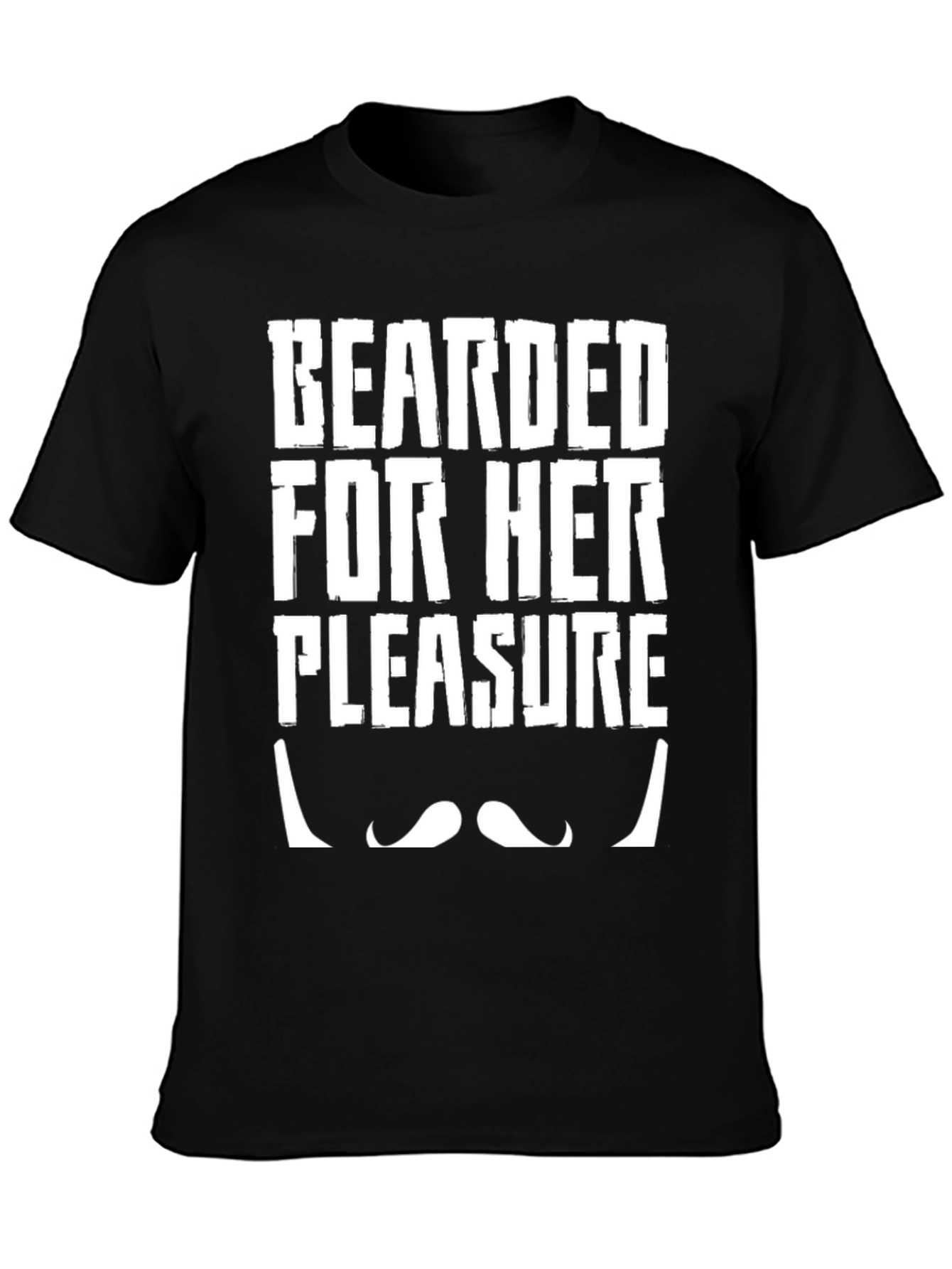 Bearded For Her Pleasure Funny T-Shirt