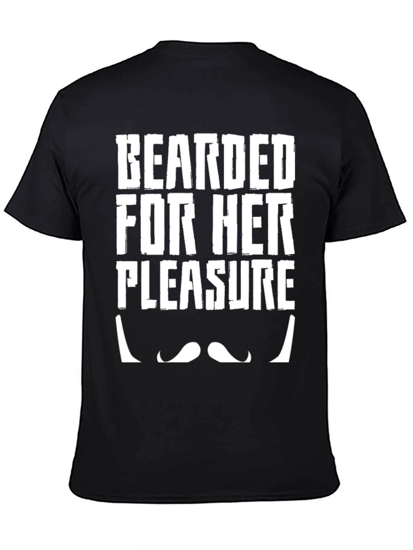 Bearded For Her Pleasure Funny T-Shirt