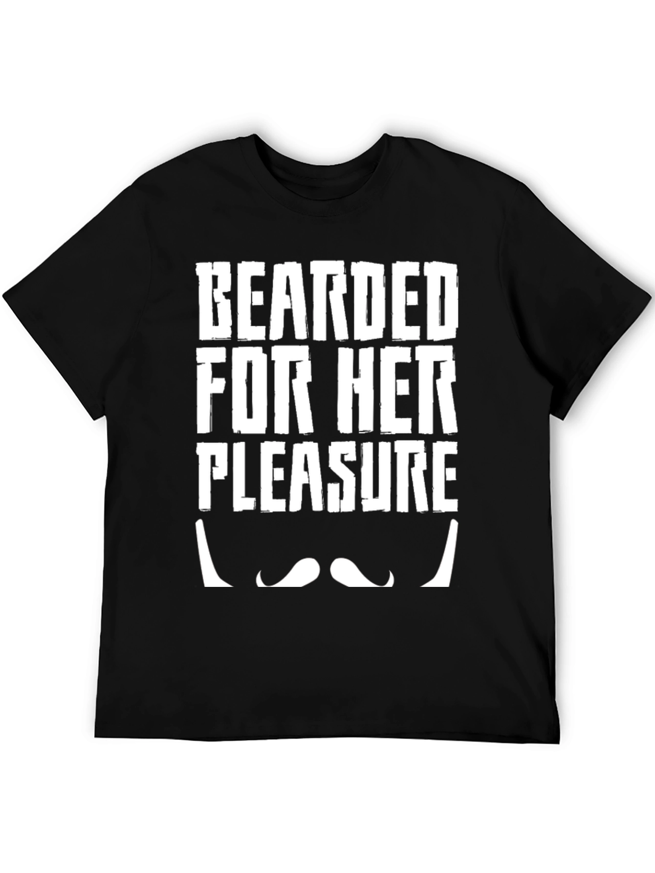 Bearded For Her Pleasure Funny T-Shirt