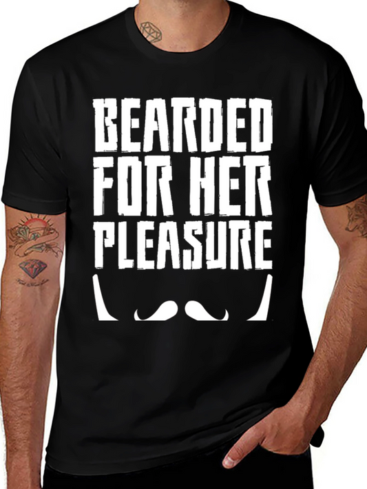 Bearded For Her Pleasure Funny T-Shirt