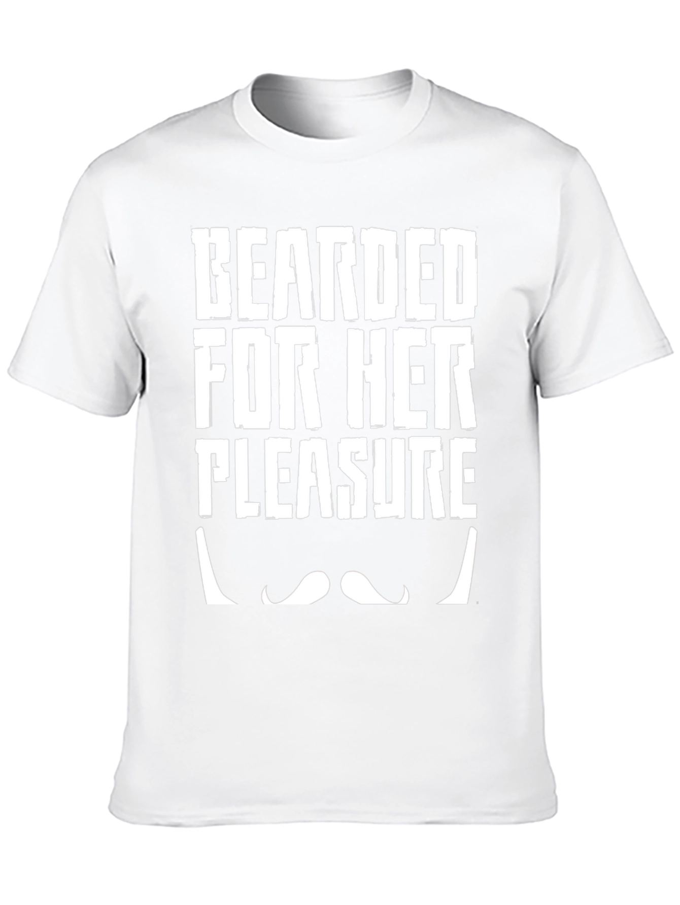 Bearded For Her Pleasure Funny T-Shirt