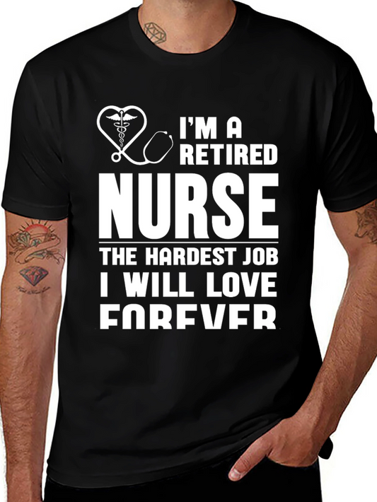 Retired Nurse T-Shirt - Hardest Job Forever