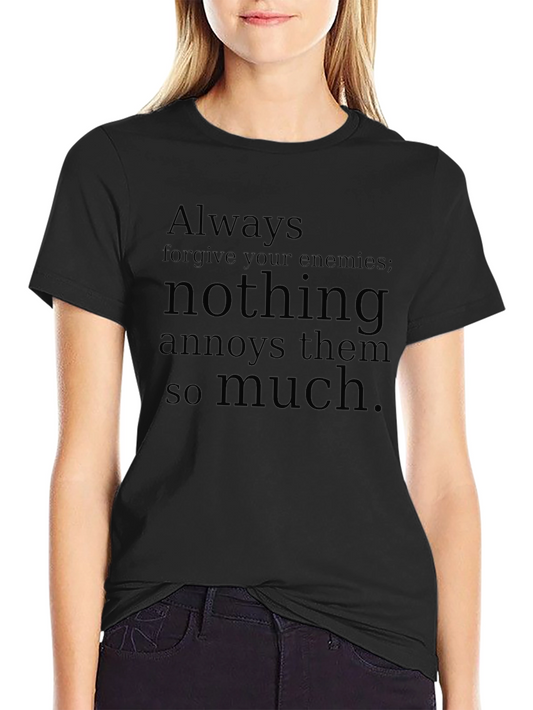 Always Forgive Your Enemies T-Shirt