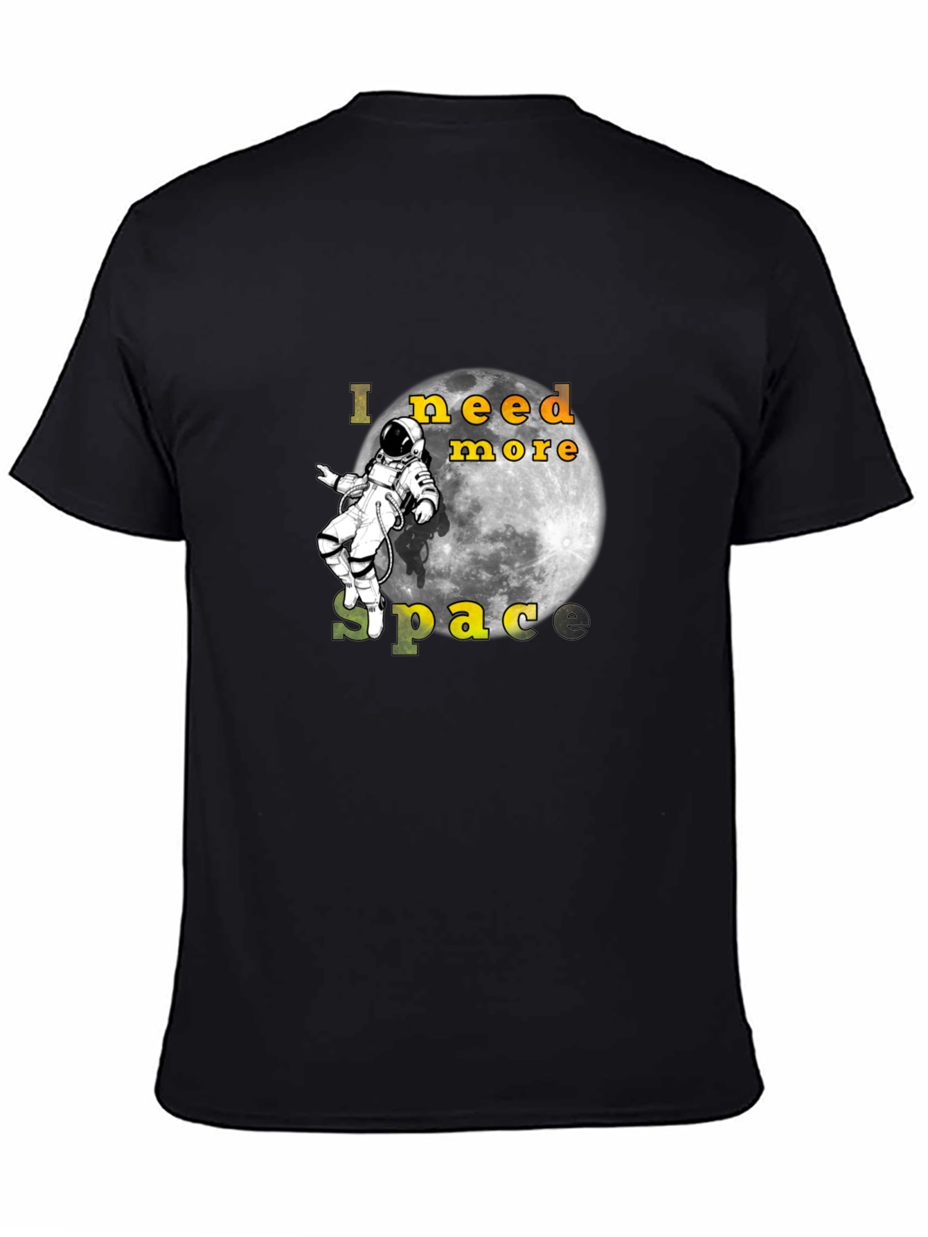 I Need More Space Black T-Shirt Astronaut Moon