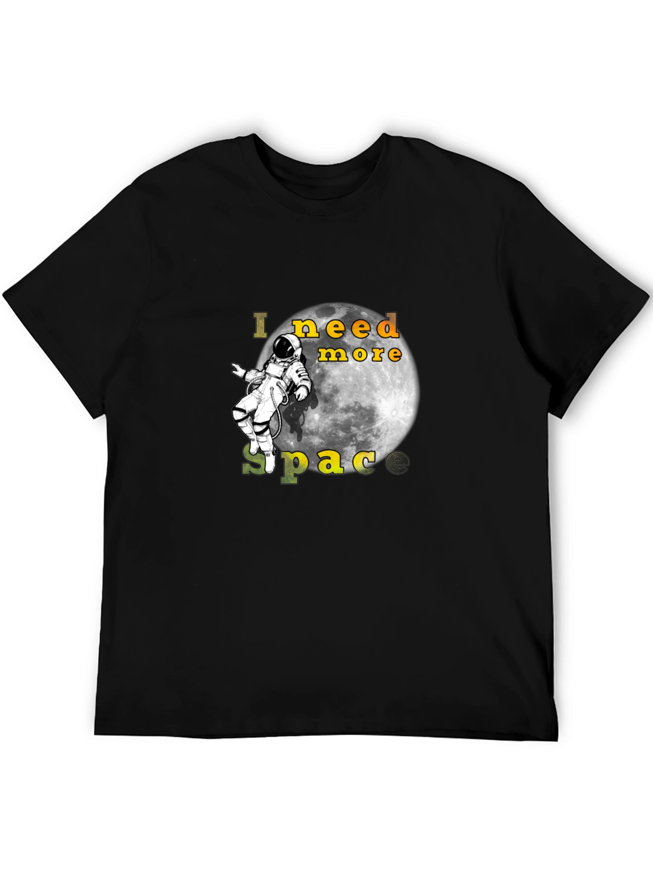 I Need More Space Black T-Shirt Astronaut Moon