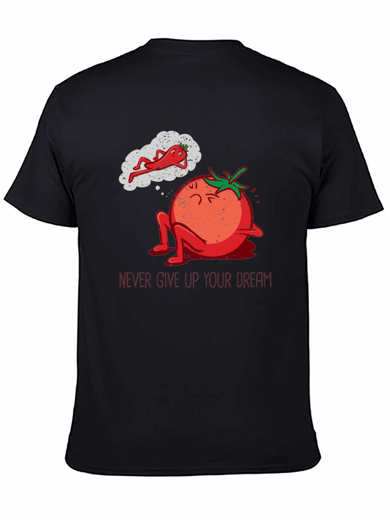 Tomato Dreamer Graphic T-Shirt - Never Give Up!