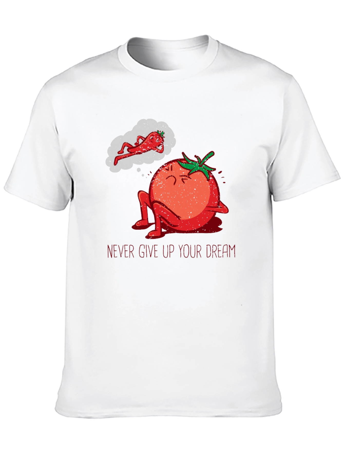 Tomato Dreamer Graphic T-Shirt - Never Give Up!