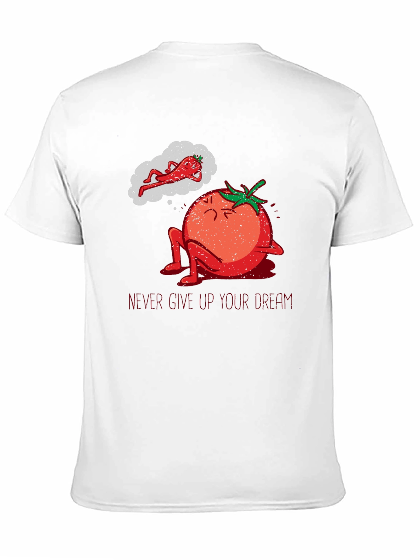 Tomato Dreamer Graphic T-Shirt - Never Give Up!