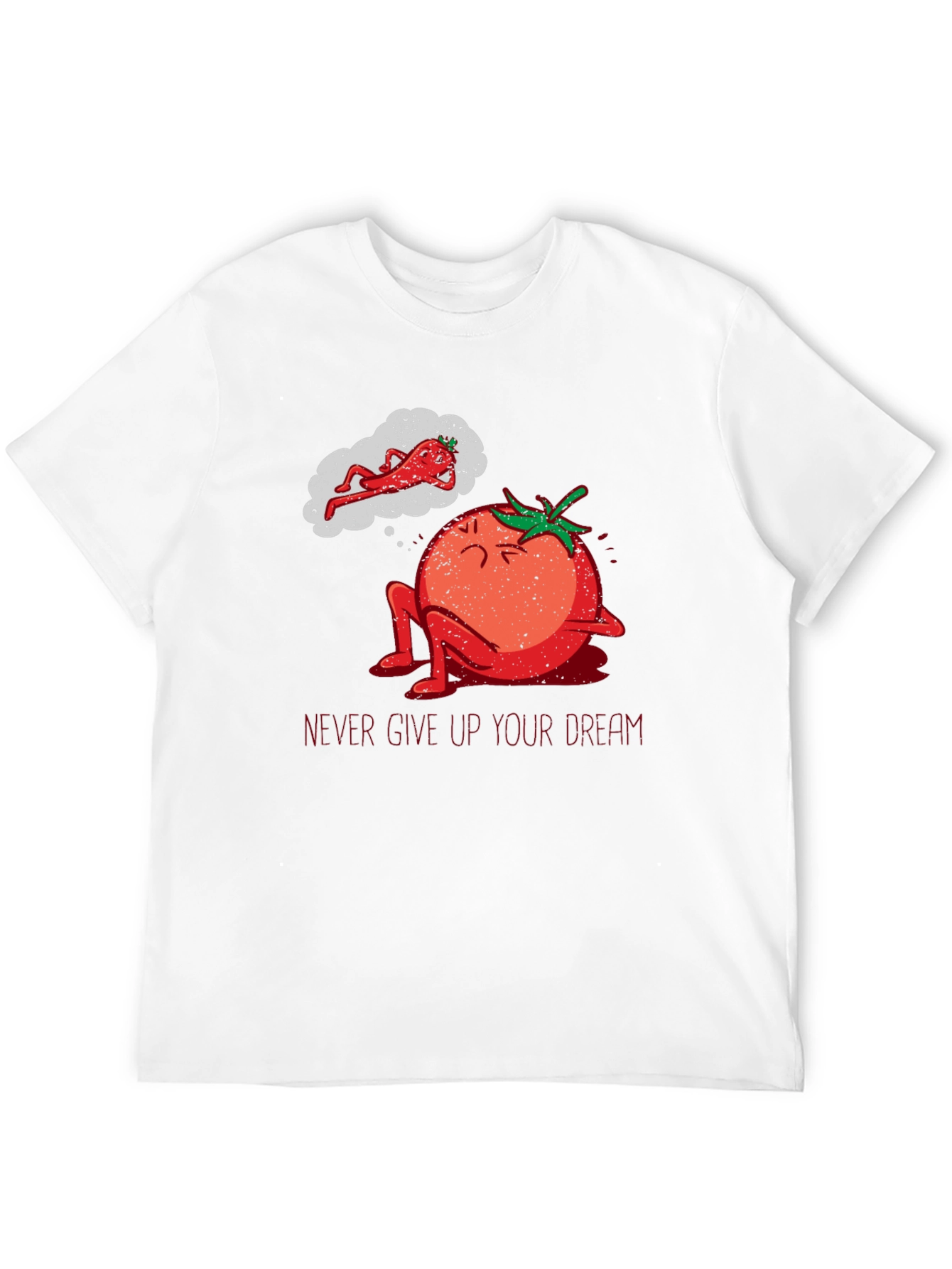 Tomato Dreamer Graphic T-Shirt - Never Give Up!