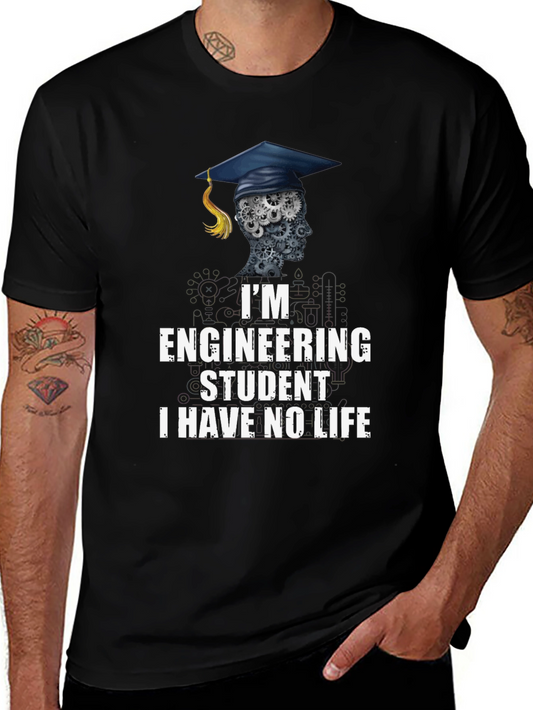 Engineering Student T-Shirt - No Life Humor Tee