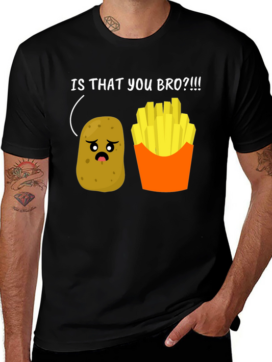 Funny Potato & Fries Graphic T-Shirt - Is That You Bro?!