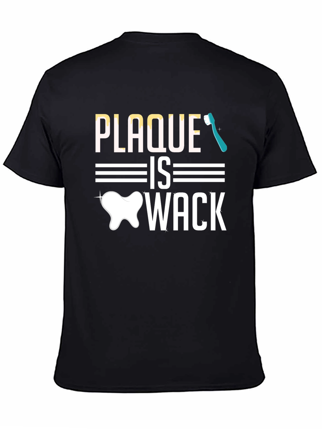 Plaque is Wack T-Shirt - Dentist Humor