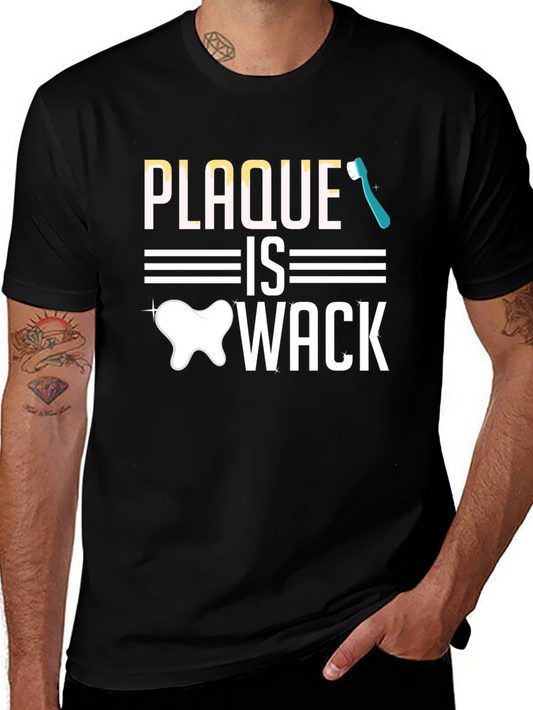 Plaque is Wack T-Shirt - Dentist Humor