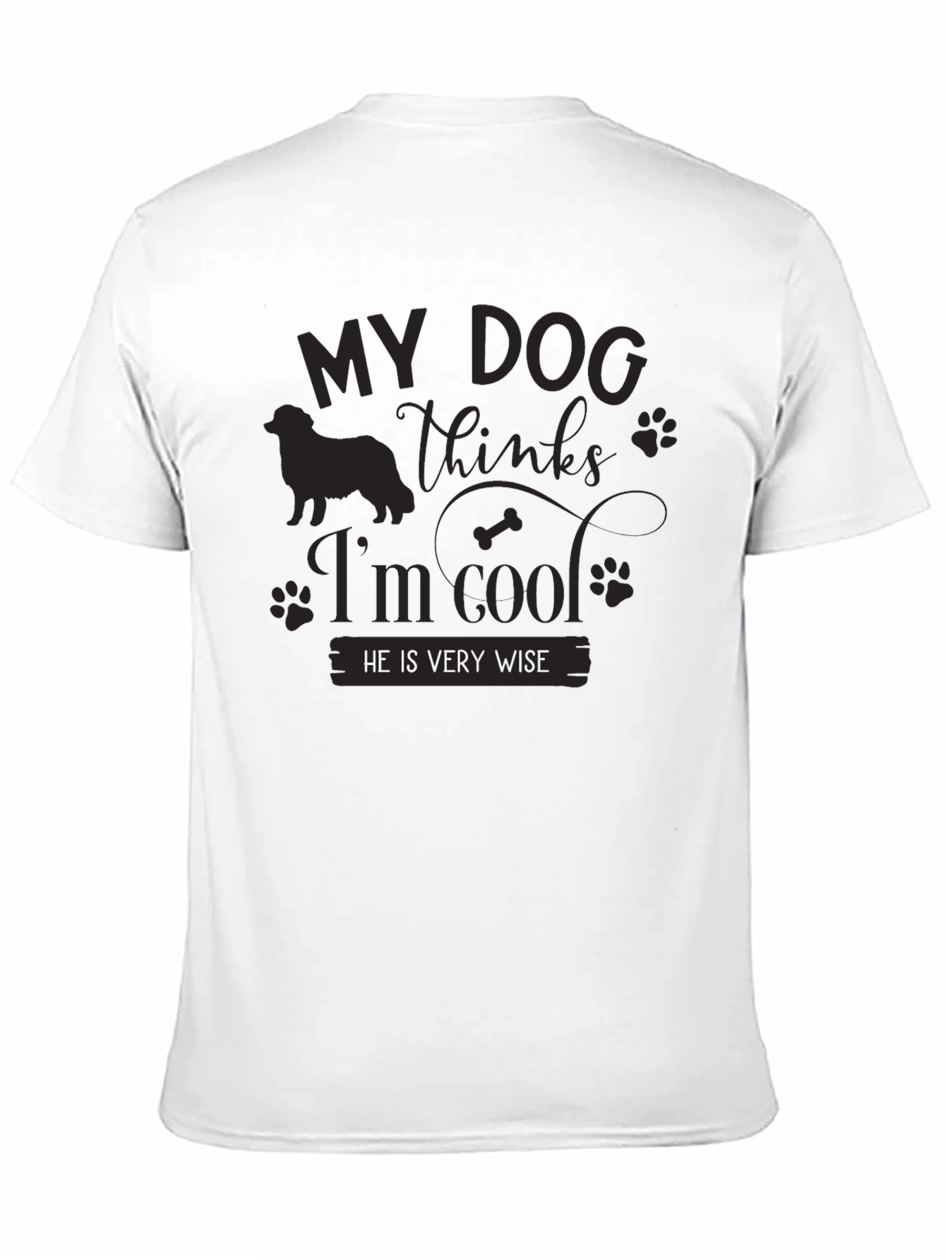 My Dog Thinks Im Cool Black T-Shirt