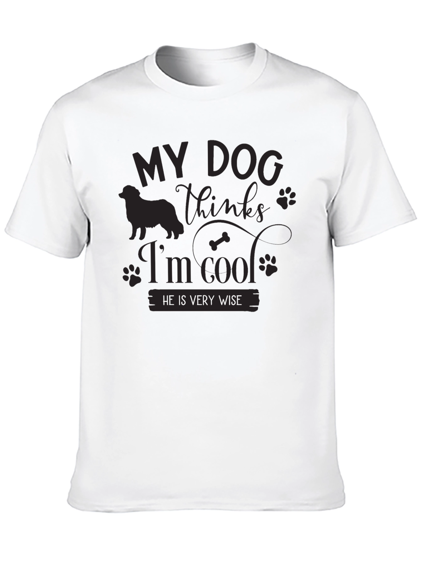 My Dog Thinks Im Cool Black T-Shirt